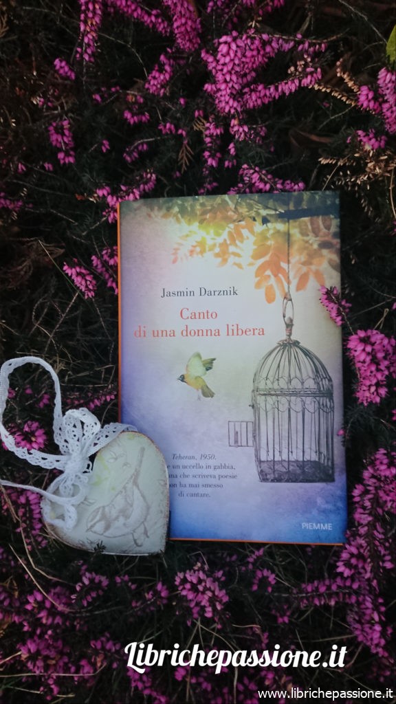 Recensione del romanzo “ Canto di una donna libera” dell’autrice Jasmin Darznik edito Piemme