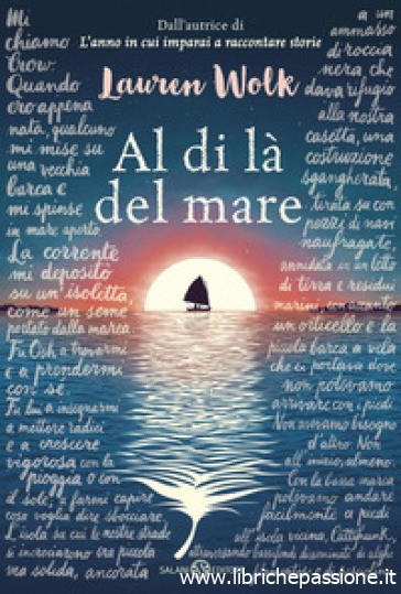 “Al di là del mare” di Lauren Wolk (autrice del best seller “L’anno in cui imparai a raccontare storie” edito Salani Editore. Età di lettura 12 anni.(Estratto)