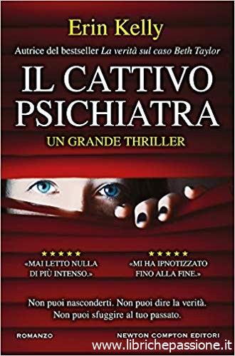 “Il cattivo psichiatra” di Erin Kelly edito da Newton Compton editori. Dal 17 Ottobre 2019 in tutte le librerie e on-line.