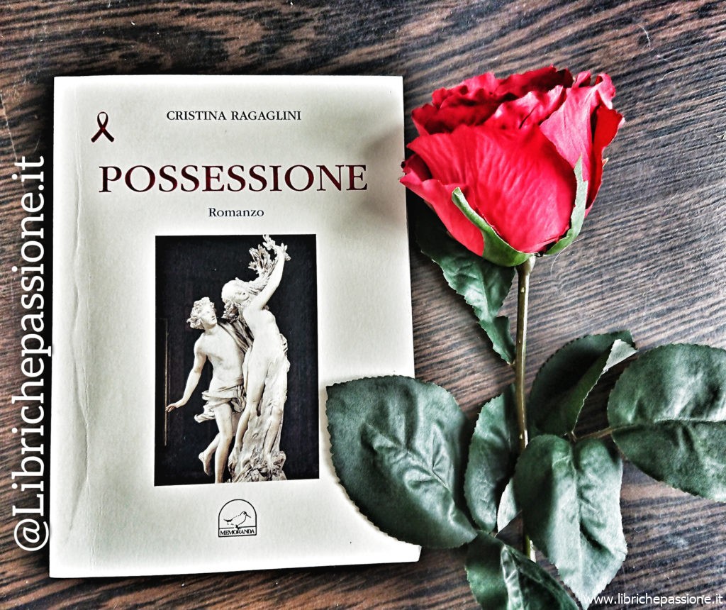 Recensione del romanzo “Possessione” di Cristina Ragaglini edito da Memoranda Edizioni