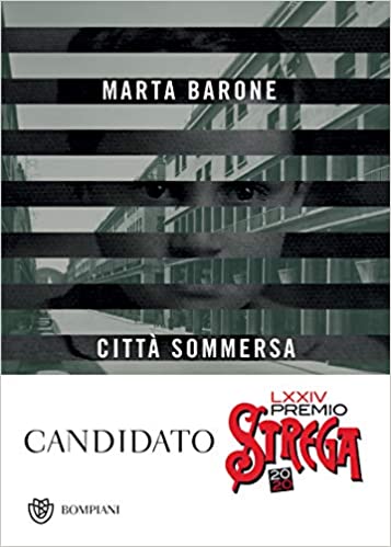 “Città sommerse” di Marta Barone edito da Bompiani. Libro candidato al Premio Strega 2020. Estratto