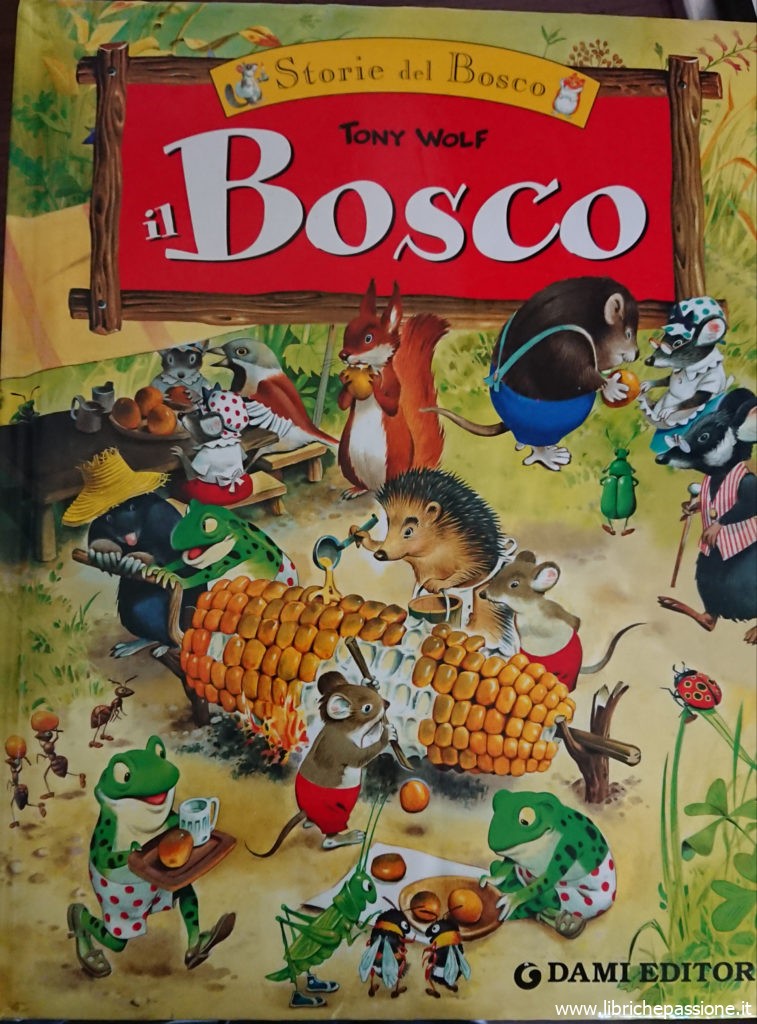 Vi racconto una storia: Storie del Bosco di Tony Wolf edito da Dami Editore. “La  festa di primavera”.