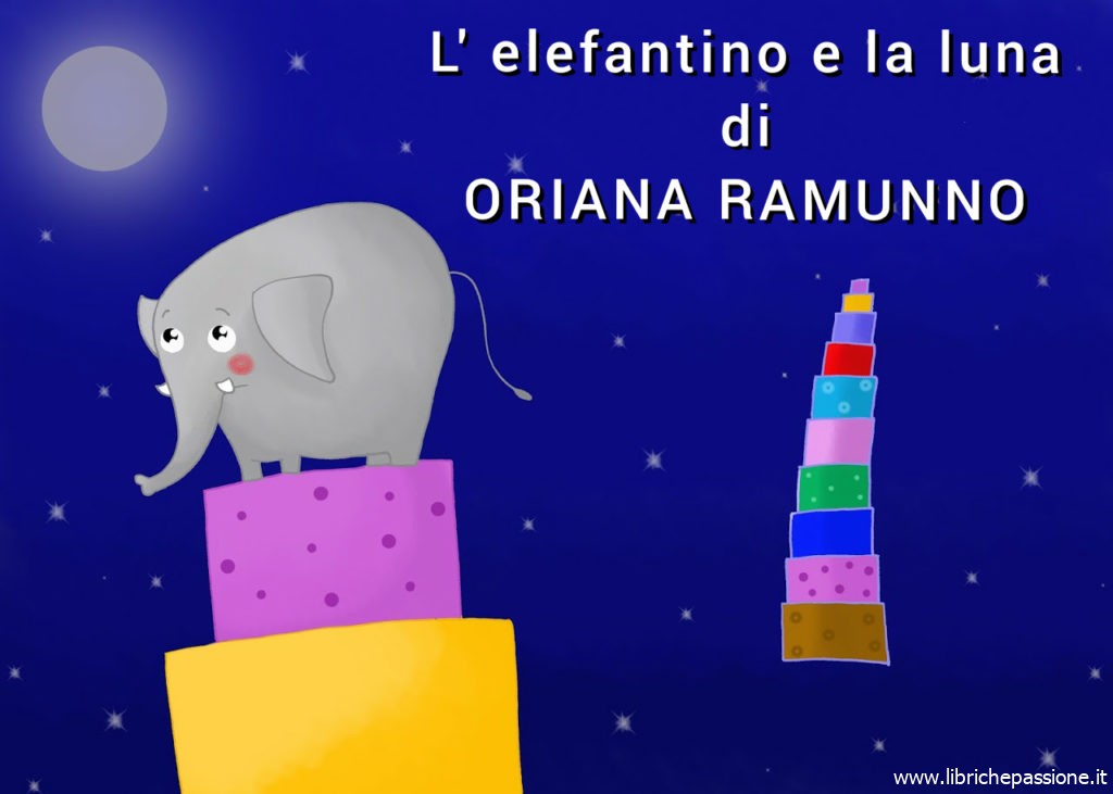 Vi racconto una storia “L’ elefantino e la Luna” di Oriana Ramunno, Fiabe solidali. Buon ascolto.