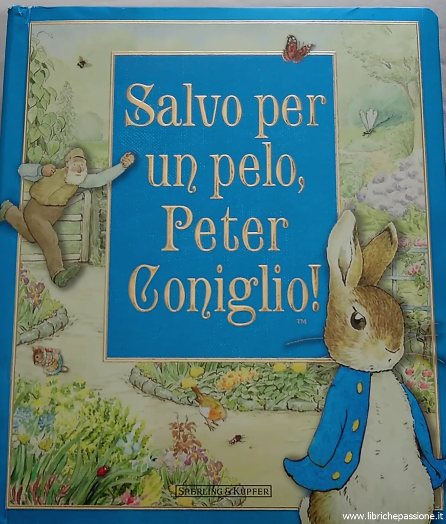 “Vi racconto una storia” Salvo per un pelo,Peter coniglio! edito da Sperling & Kupfer
