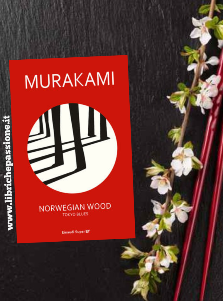 Recensione del romanzo “Norwegian Wood” Tokio Blues di Murakami Haruki edito da Einaudi
