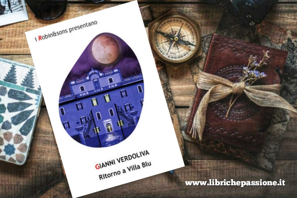 Recensione del romanzo “Ritorno a Villa Blu” di Gianni Verdoliva edito da Robin edizioni