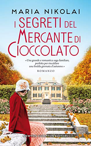 “I segreti del mercante di cioccolato” di Maria NiKolai edito da Newton Compton questo romanzo è il sequel de “La villa del mercante di cioccolato” da oggi in tutte le librerie e on-line