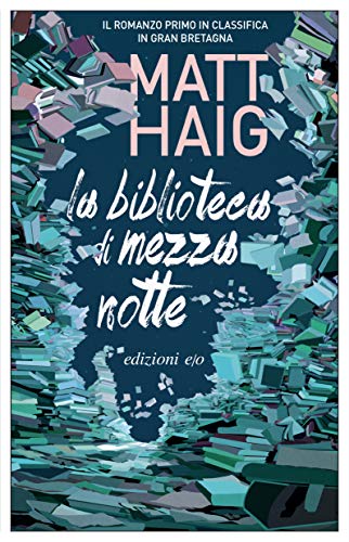 “La biblioteca di mezzanotte” di Matt Haig edito da e/o edizioni da oggi 4 Novembre 2020 in tutte le librerie. Estratto