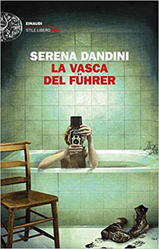 ” La vasca del Fuhrer” di Serena Dandini edito da Einaudi in tutte le librerie e on line. Estratto.