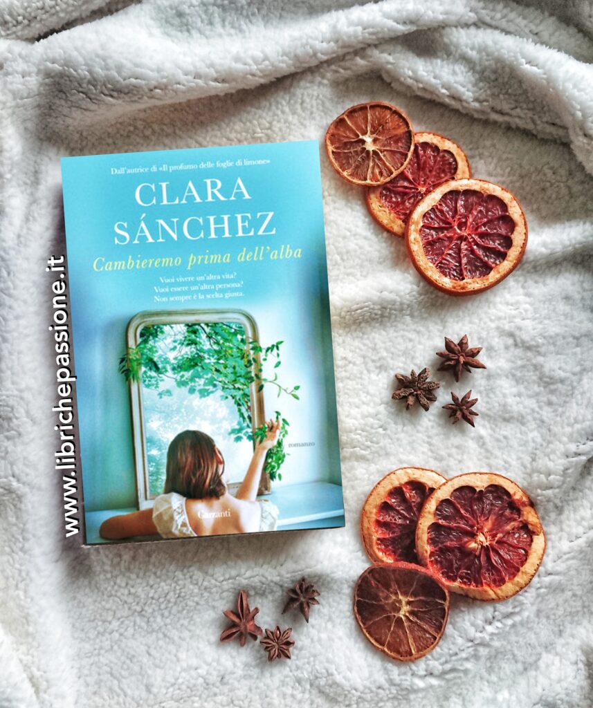 Recensione del romanzo “Cambieremo prima dell’alba” di Clara Sànchez edito da Garzanti