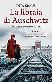 “La libraia di Auschwitz” di Dita Kraus, traduzione di Laura Miccoli edito da Newton Compton in tutte le librerie e  on-line dal 7 Gennaio 2021. Estratto