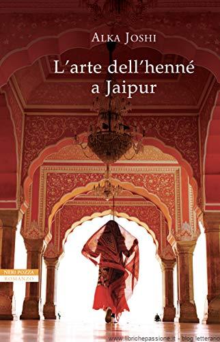 “L’ arte dell’Hennè a Jaipur” di Alka Joshi edito da Neri Pozza disponibile in tutte le librerie e on-line. Estratto