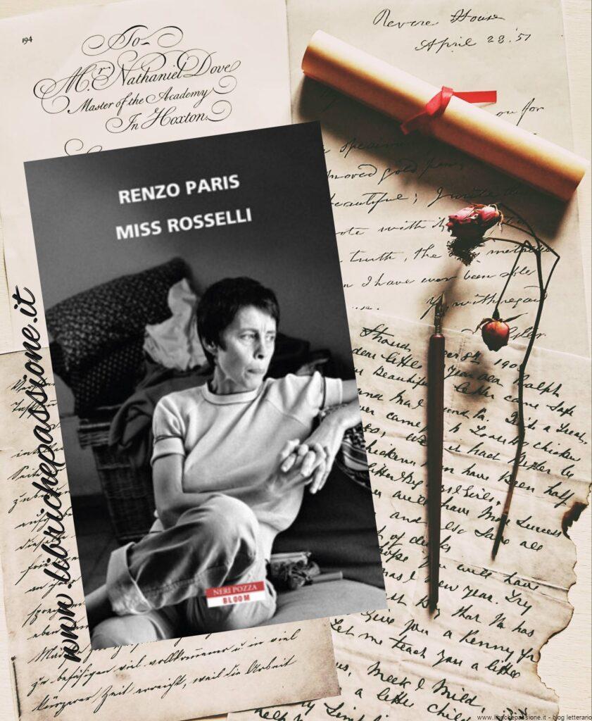 Recensione del romanzo ” Miss Rosselli” di Renzo Paris edito da Neri Pozza