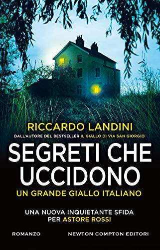 Segnalazione: ” Segreti che uccidono” di Riccardo Landini edito da Newton Compton disponibile in tutte le librerie e on-line dal 25 Marzo 2021. Estratto