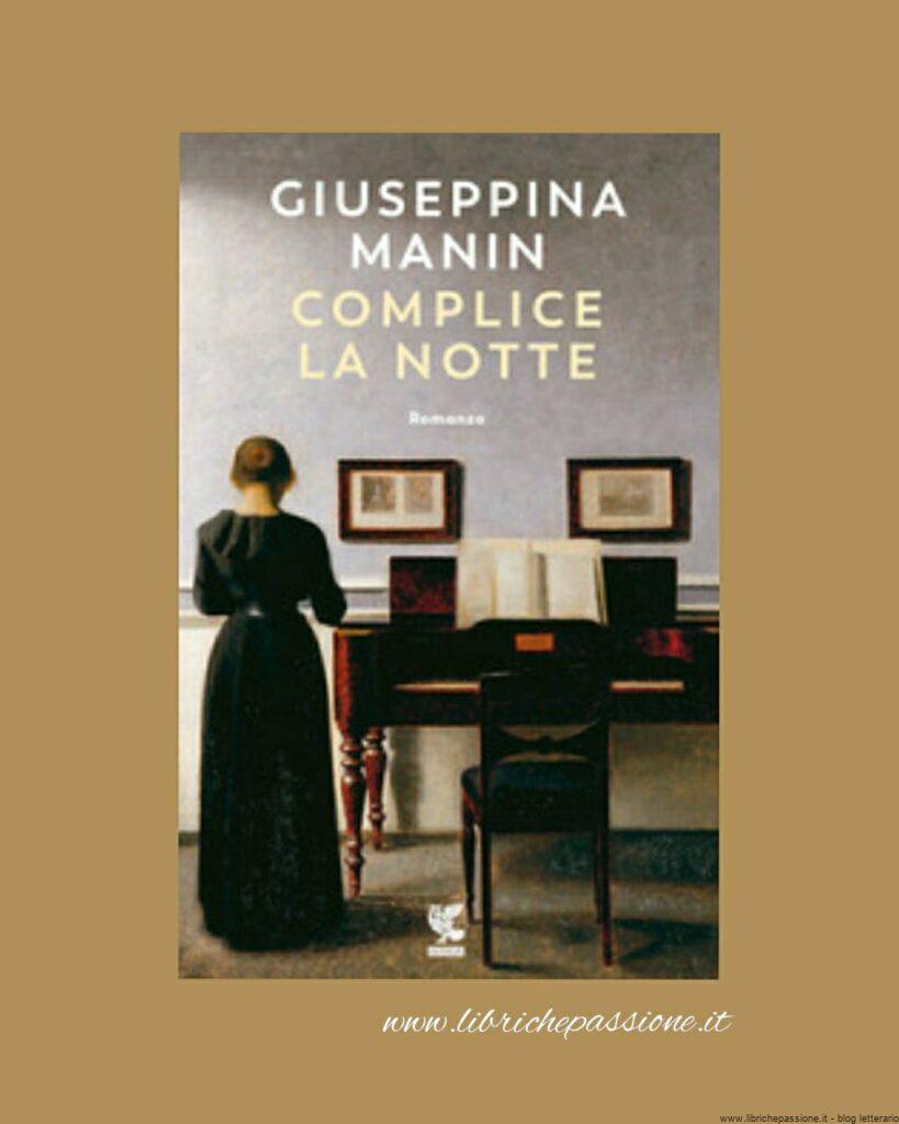 “Complice la notte” di Giuseppina Manin edito da Guanda disponibile in tutte le librerie e on-line. Estratto