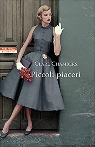 Segnalazione: “Piccoli piaceri” di Clare Chambers edito da NERI POZZA in tutte le librerie e on-line dal 6 maggio 2021. Estratto