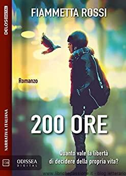 Segnalazione: “200 ore” di Fiammetta Rossi
