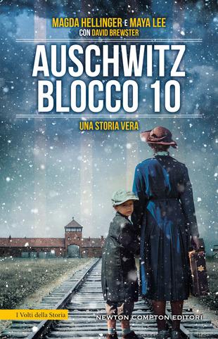 “Auschwitz blocco 10” di Magda Hellinger e Maya Lee con David Brewster