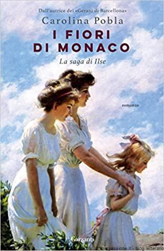 “I fiori di Monaco” La saga di Ilse di Carolina Pobla
