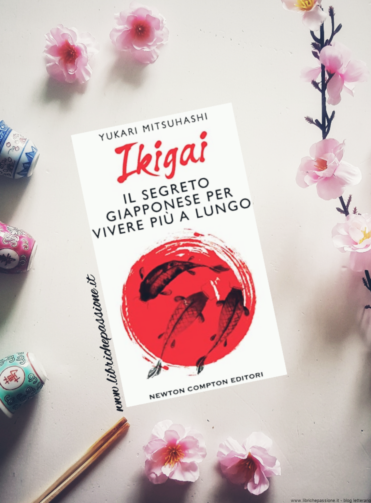 Recensione “Ikigai. Il segreto giapponese per vivere più a lungo” di Yukari Mitsuhashi
