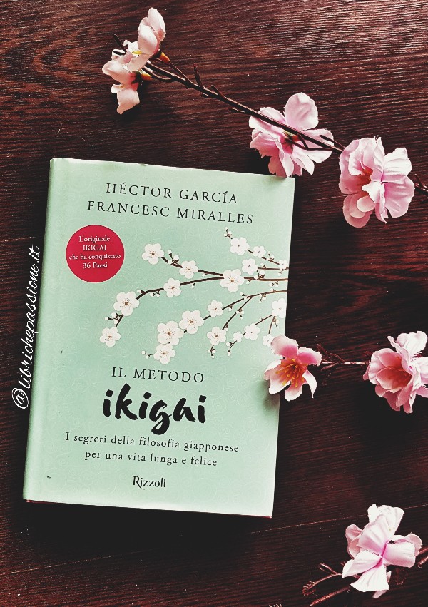 Recensione Il metodo Ikigai: Il Segreto Giapponese per una Vita  Straordinaria! 